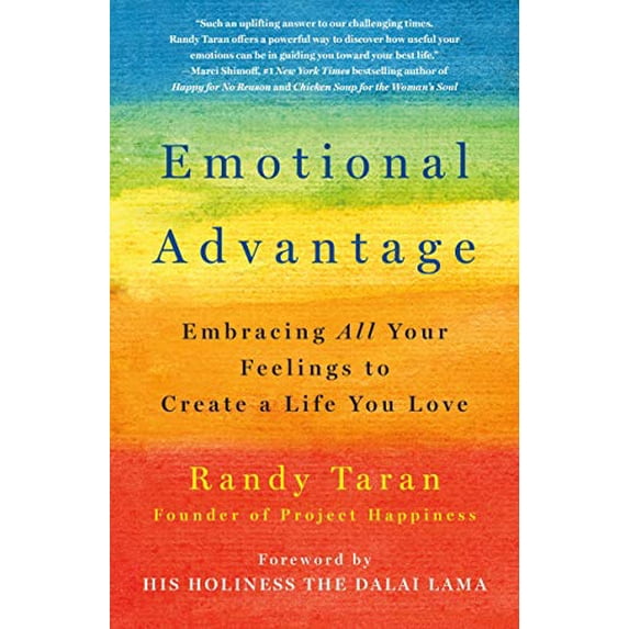 Pre-Owned Emotional Advantage: Embracing All Your Feelings to Create a Life You Love (Paperback) 1250765773 9781250765772