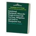 thumbnail image 1 of Pre-Owned Emotional Blackmail: When the People in Your Life Use Fear, Obligation and Guilt to Manipulate You, 1 of 1