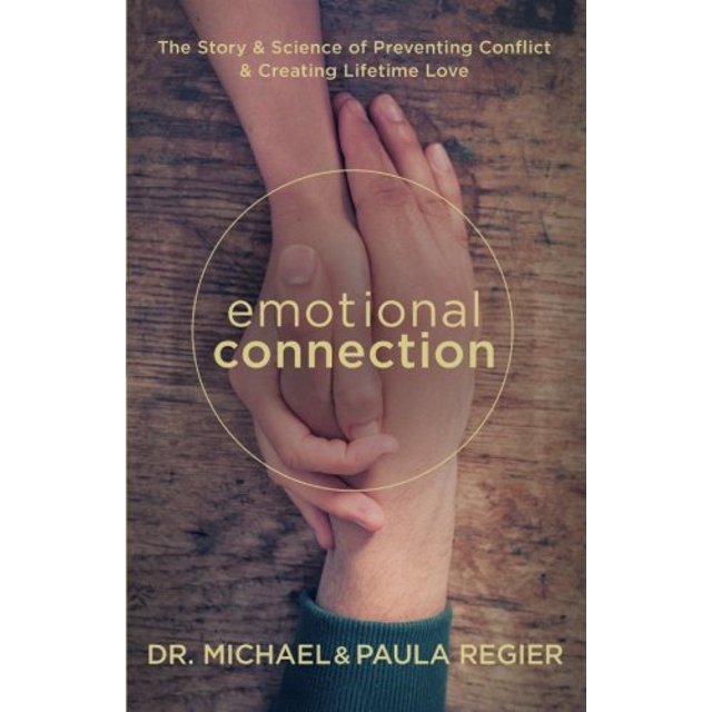 Pre-Owned Emotional Connection: The Story and Science of Preventing Conflict and Creating Lifetime Love (Paperback) 0998739707 9780998739700