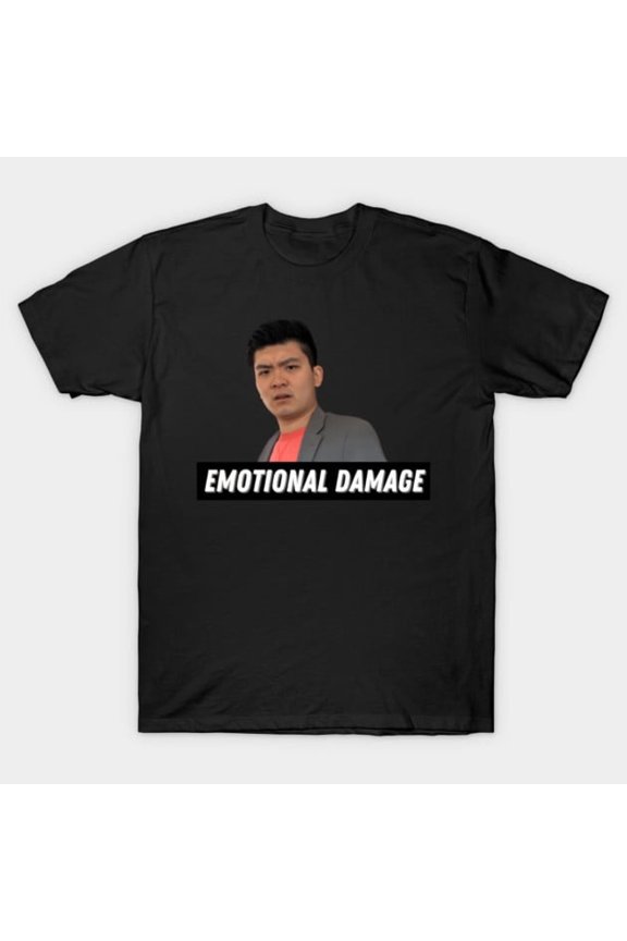Emotional Damage Funny Internet Meme Quote Sarcastic Viral Saying T-Shirt - Thoughtful Gift Idea