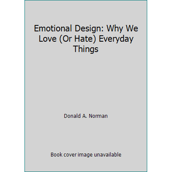 Pre-Owned Emotional Design: Why We Love (Or Hate) Everyday Things (Paperback) 0965810305 9780965810302