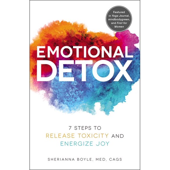 Emotional Detox Emotional Detox: 7 Steps to Release Toxicity and Energize Joy, (Paperback)