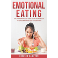 thumbnail image 1 of Emotional Eating: The 4 Weeks Food Addiction Workbook to End Cravings and Overeating (Paperback), 1 of 1