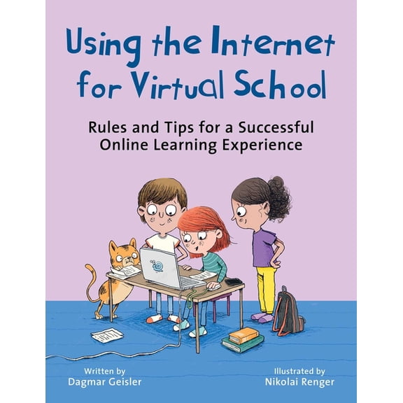 Emotional Education for Elementary Schoolers: Using the Internet for Virtual School : Rules and Tips for a Successful Online Learning Experience (Hardcover)