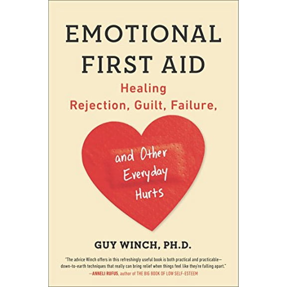 Pre-Owned Emotional First Aid: Healing Rejection, Guilt, Failure, and Other Everyday Hurts (Paperback) 0142181072 9780142181072