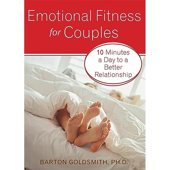 Pre-Owned Emotional Fitness for Couples: 10 Minutes a Day to a Better Relationship (Paperback) 1572244399 9781572244399