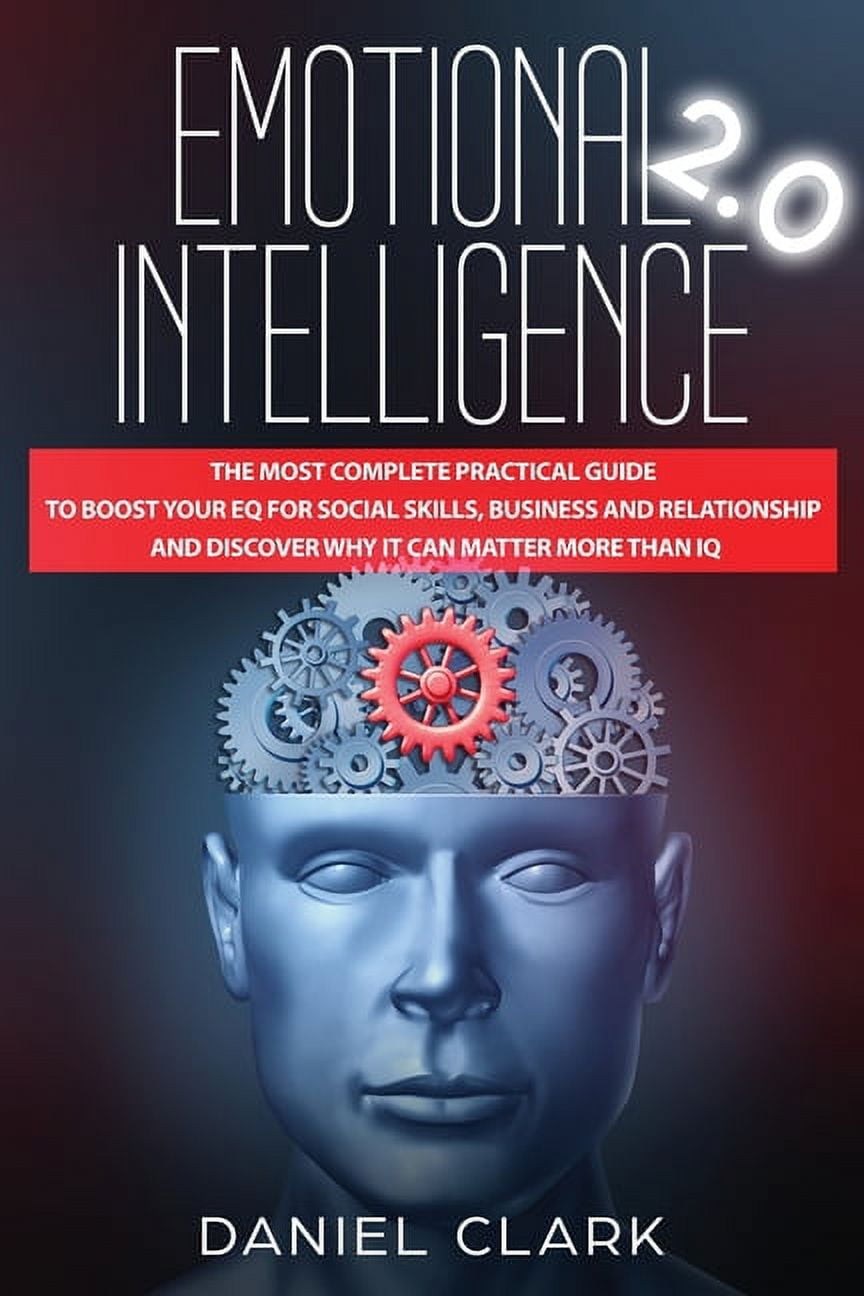 Emotional Intelligence 2.0: The Most Complete Practical Guide to Boost ...