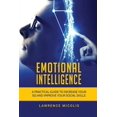 thumbnail image 1 of Emotional Intelligence: A Practical Guide to Increase Your EQ and Improve Your Social Skills, (Paperback), 1 of 1