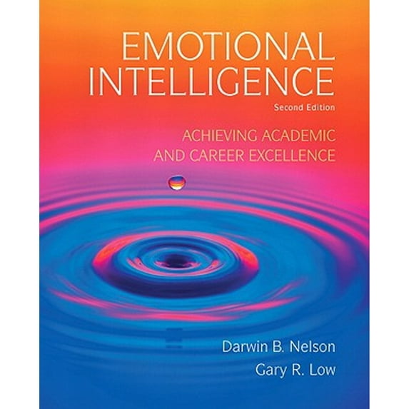 Emotional Intelligence: Achieving Academic and Career Excellence (Paperback) by Darwin Nelson, Gary Low