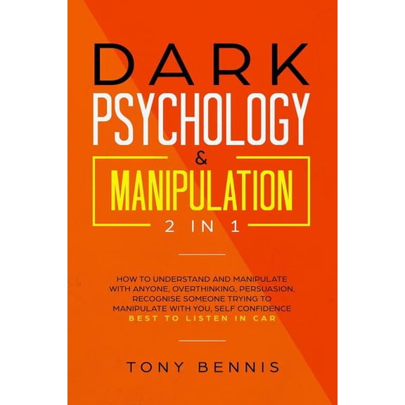 Emotional Intelligence Hack: Dark Psychology & Manipulation 2 in 1: How to Understand and Manipulate with Anyone, Overthinking, Persuasion, Recognise Someone Trying to Manipulate with You, Self Confid