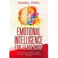 thumbnail image 1 of Emotional Intelligence For Leadership: How to Improve Your Leadership and Master Your Emotions Thanks to Emotional Intelligence. A Complete Guide to A, 1 of 1
