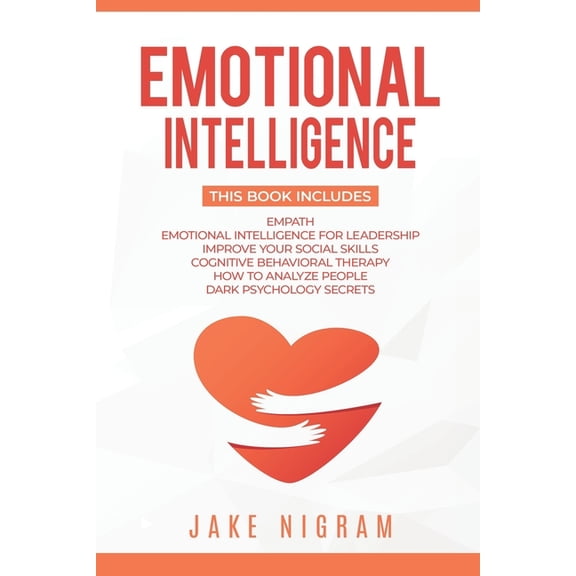 Emotional Intelligence: Mastery 6 books in 1 - Empath, Emotional Intelligence for Leadership, Improve Your Social Skills, Cognitive Behavioral Therapy, How to Analyze People, Dark Psychology Sec (Pape