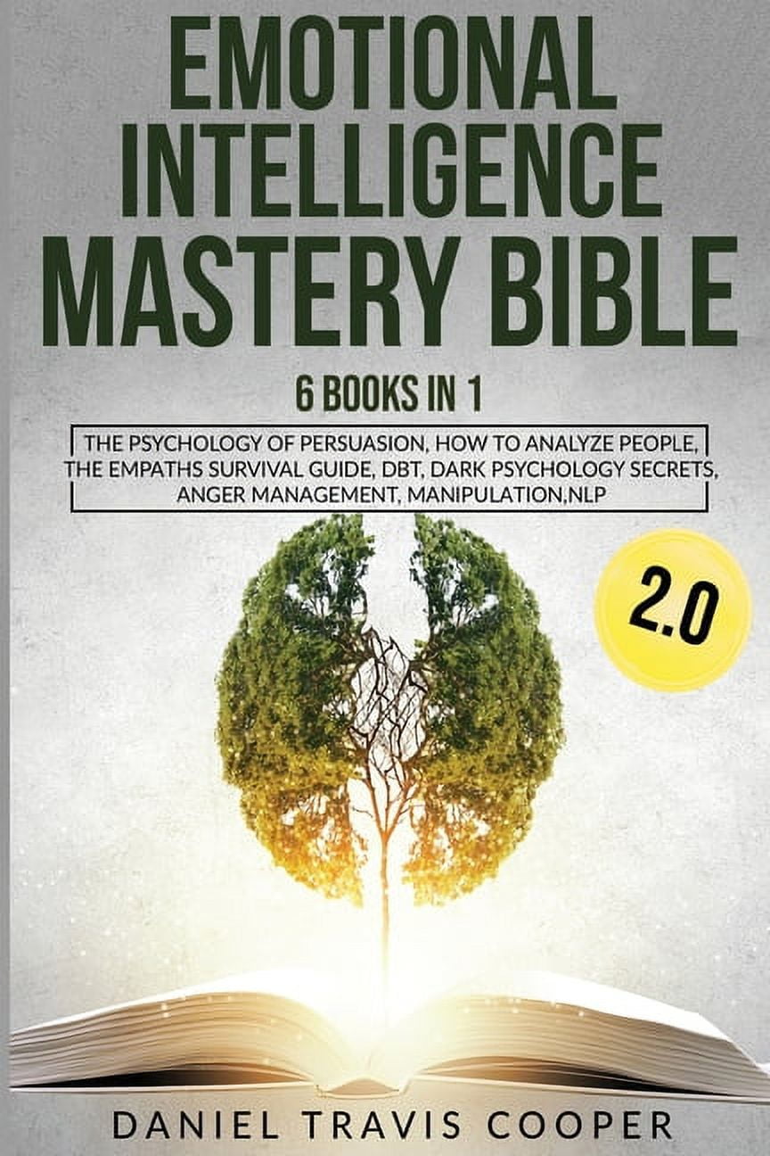 Emotional Intelligence Mastery Bible 2.0: 6 Books in 1: The Psychology ...