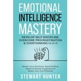 thumbnail image 1 of Emotional Intelligence Mastery: Develop  Emotional Intelligence Mastery: Develop Self Discipline, Overcome Procrastination &amp; Overthinking: Master Your Emotio, Book 3, (Paperback), 1 of 1