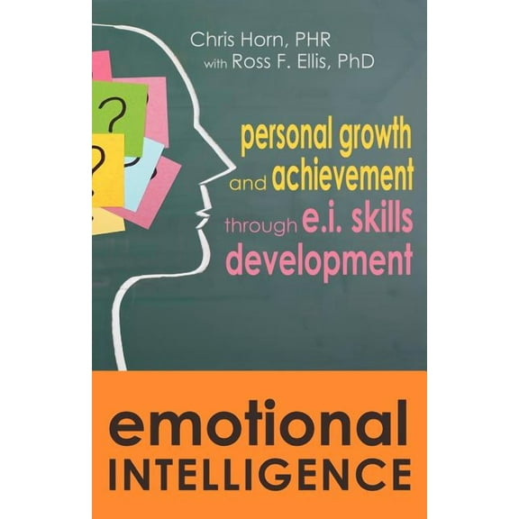 Emotional Intelligence: Personal Growth and Achievement through E.I. Skills Development (Paperback)