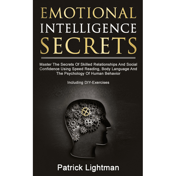 Emotional Intelligence Secrets: Master The Secrets Of Social Confidence And Skilled Relationships Using Speed Reading, B, (Paperback)