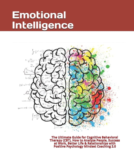 Behavioral Intelligence Emotional Intelligence: The Ultimate Guide for Cognitive Behavioral ...