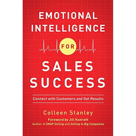 Pre-Owned The Emotional Intelligence for Sales Success: Connect with Customers and Get Results (Paperback) 0814430295 9780814430293