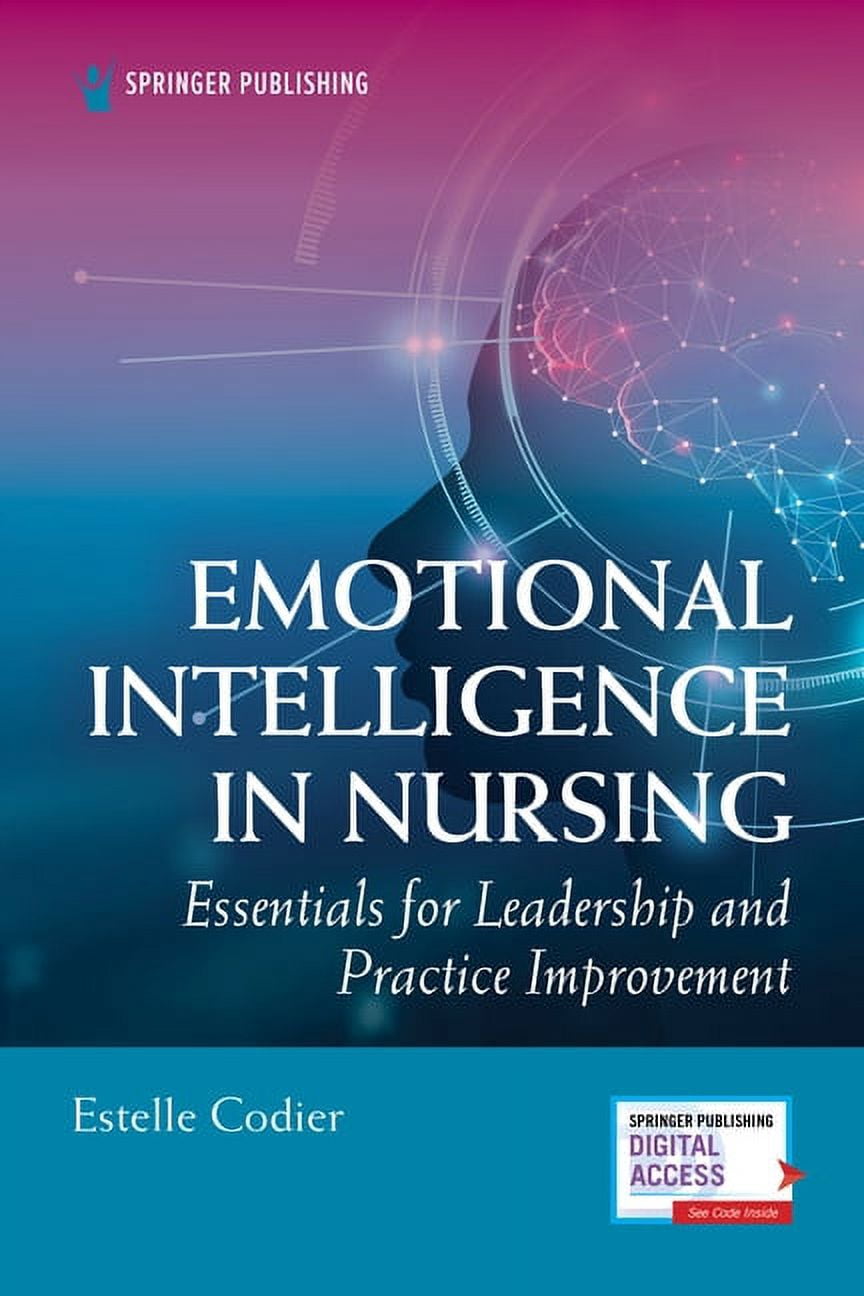 Emotional Intelligence in Nursing: Essentials for Leadership and Practice Improvement, (Paperback)