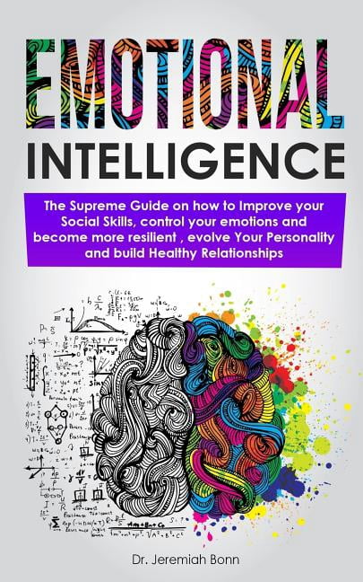 Emotional Intelligence: The supreme guide on how to improve your social ...