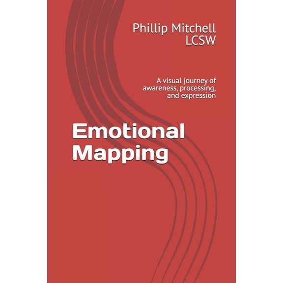 Emotional Mapping: A visual journey of awareness, processing, and expression, (Paperback)