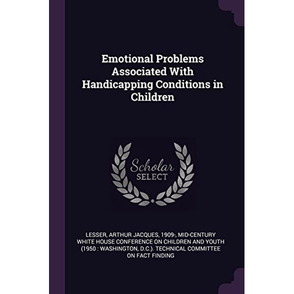 Emotional Problems Associated with Handicapping Conditions in Children Paperback 1378977823 9781378977828 Arthur Jacques Lesser