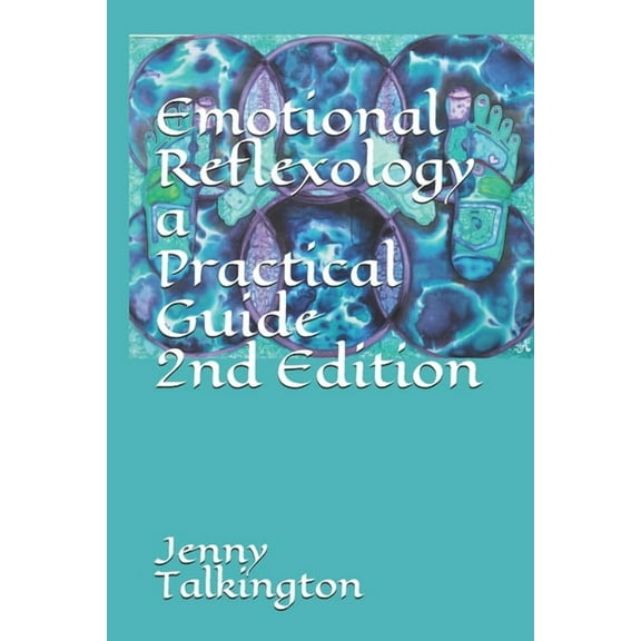 Emotional Reflexology a Practical Guide 2nd Edition: a Practical Guide (Paperback)
