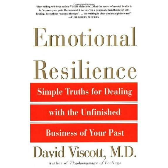 Pre-Owned Emotional Resilience: Simple Truths for Dealing with the Unfinished Business of Your Past (Paperback) 0517888254 9780517888254