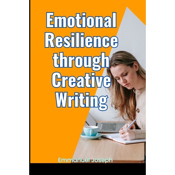 Emotional Resilience through Creative Writing, (Paperback)