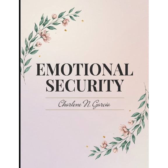 Emotional Security: The Minimum Threshold for Real Intimacy, (Paperback)