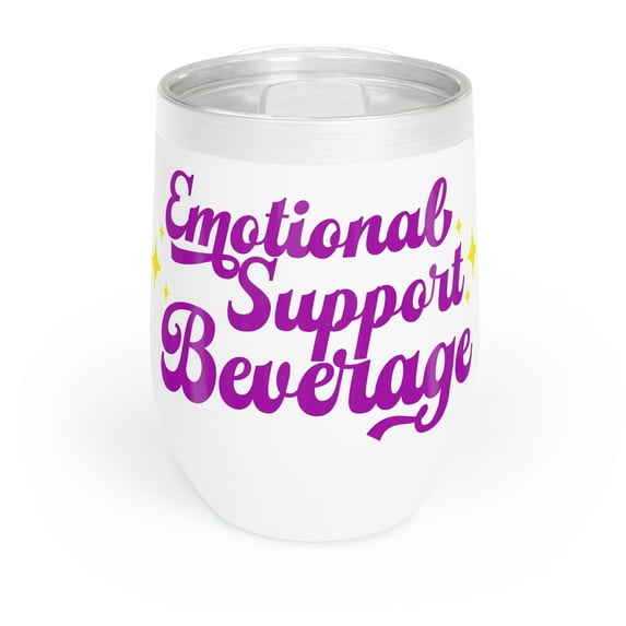 Emotional Support Beverage Chill Wine Tumbler