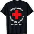 thumbnail image 1 of Emotional Support Human Do Not Pet - Service Dog Love Humor T-Shirt, 1 of 4