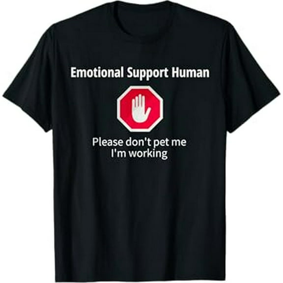 Emotional Support Human, Please don't pet me working, Funny T-Shirt