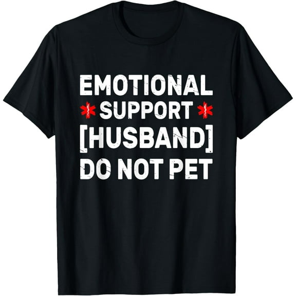 Emotional Support Husband Do Not Pet Funny Family T-Shirt