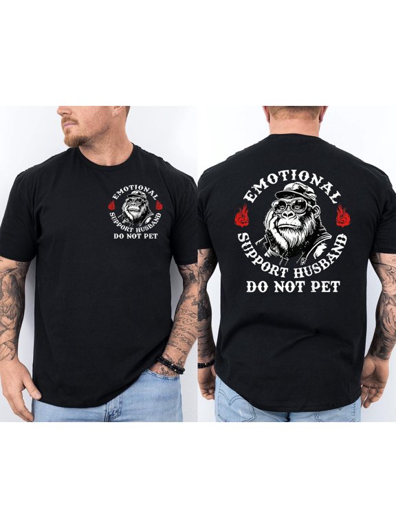 Emotional Support Husband Do Not Pet Funny Monkey Quote 2 Sided T-Shirt