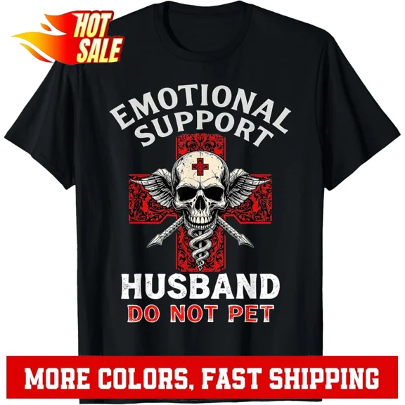 Emotional Support Husband Do Not Pet Rude Cool Unisex T-Shirt