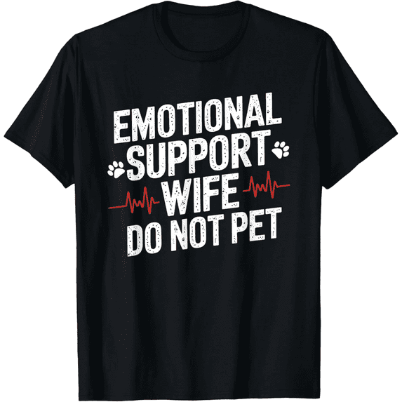 Emotional Support Wife Do Not Pet Funny Sarcastic Graphic T-Shirt Retro ...