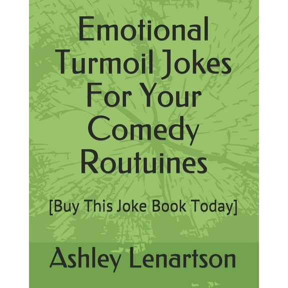 Emotional Turmoil Jokes for Your Comedy Routines: [Buy This Joke Book Today] (Paperback)