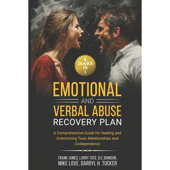 Emotional and Verbal Abuse Recovery Plan: (6 Books in 1) A Comprehensive Guide for Healing and Overcoming Toxic Relationships and Codependency (Paperback)