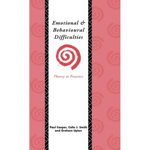 Emotional and Behavioural Difficulties: Theory to Practice, (Hardcover)