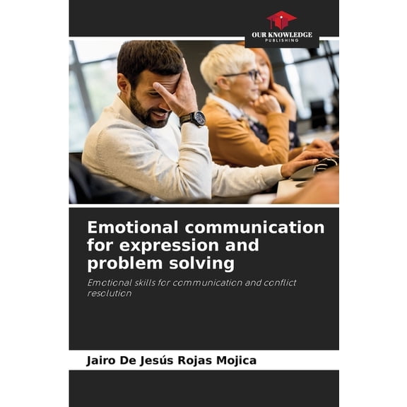 Emotional communication for expression and problem solving, (Paperback)