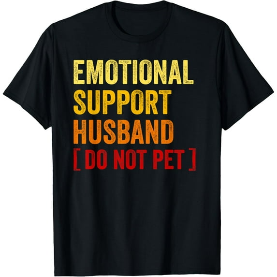 Emotional support husband do not pet funny husband T-Shirt