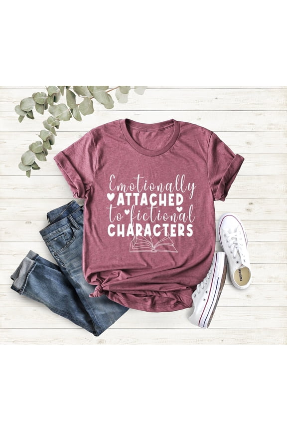 Emotionally Attached To Fictional Characters Shirt, Reading Shirt, Book Lover T-Shirt, Bookish Tee, Blogger Shirt,Book , Book Nerd Tee All Size S-5Xl