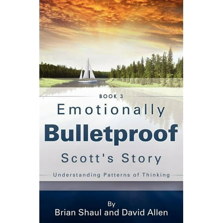 Emotionally Bulletproof Scott's Story - Book 3, (Paperback)