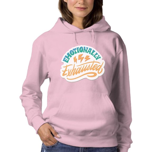 Emotionally Exhausted! Hoodie Women -Smartprints Designs, Female 4X-Large