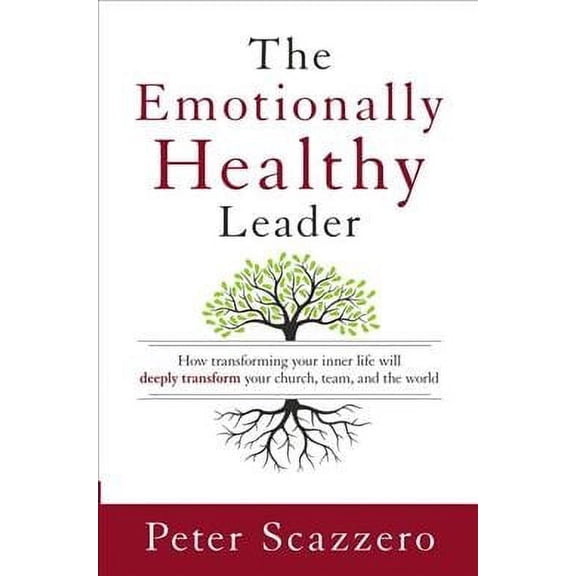 Pre-Owned Emotionally Healthy Leader: How Transforming Your Inner Life Will Deeply Transform Your Church, Team, and the World (Paperback)