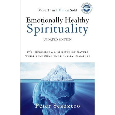 Emotionally Healthy Spirituality: It's Impossible to Be Spiritually Mature, While Remaining Emotionally Immature, (Paperback)