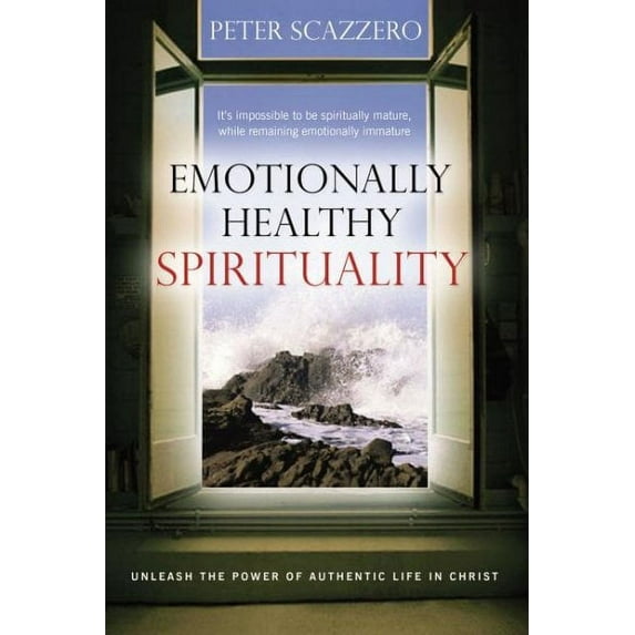 Emotionally Healthy Spirituality : Unleash a Revolution in Your Life in Christ