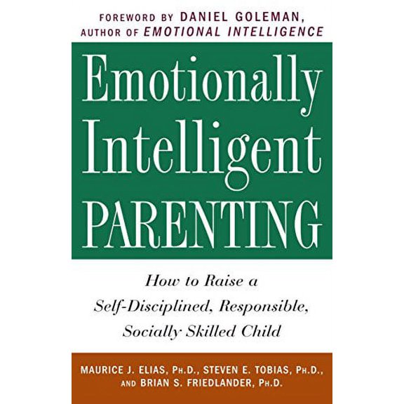 Pre-Owned Emotionally Intelligent Parenting: How to Raise a Self-Disciplined, Responsible, Socially Skilled Child (Paperback) 0609804839 9780609804834