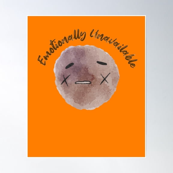 Emotionally Unavailable Poster Wall Art, Modern Wall Decor, 12x18 UNFRAMED